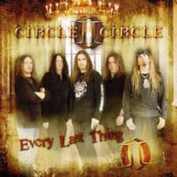 Circle II Circle : Every Last Thing